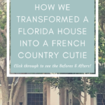 HOW WE TRANSFORMED A STUCCO HOUSE INTO A FRENCH COUNTRY CUTIE